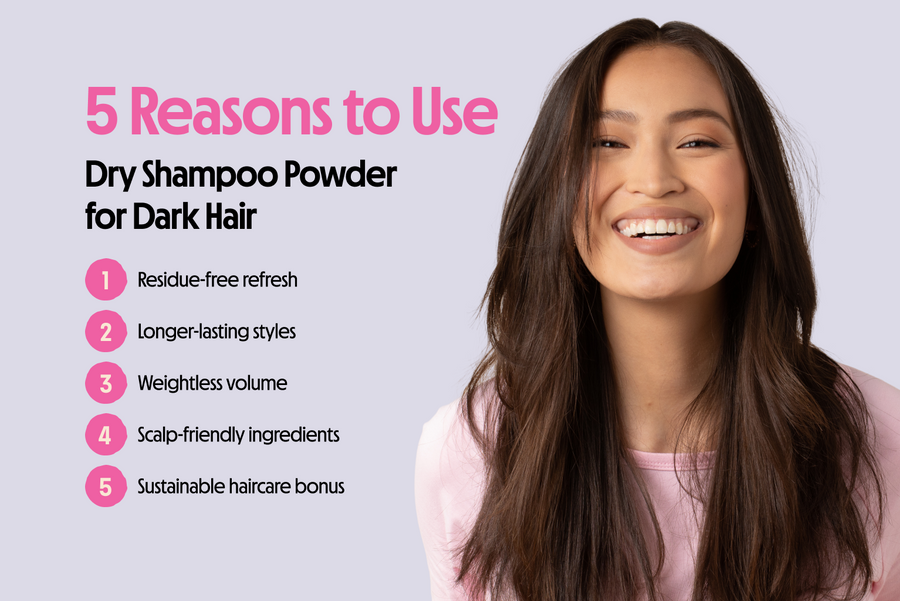 Why You Need Dry Shampoo Powder for Your Dark Hair